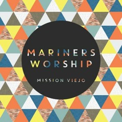 Lifting You Higher (Mariners Worship)
