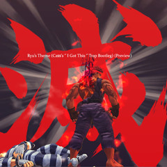 Ryu's Theme (Ca$$'s '' I Got This '' Trap Bootleg) (Preview)