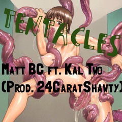 TENTACLES ft. Kal Two (Prod. 24CaratShawty)