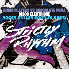 Bingo Players vs Chocolate Puma - Disco Electrique (Roger Stiller Bootleg Remix)