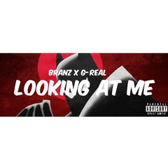 Brilla X G-Real - Looking At Me