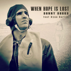 Danny Darko - When Hope Is Lost Ft. Ryan Koriya (Dom Hudson Remix)