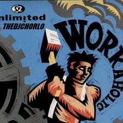 TheDjChorlo & 2 Unlimited - Workaholic (Remix)
