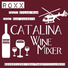 Catalina Wine Mixer (Feat. Dylan Raw) [Prod. Ran Dakroyd]