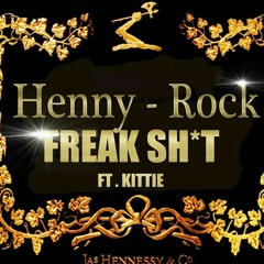 Henny Rock ft. Mz. kittie at Freak Shit