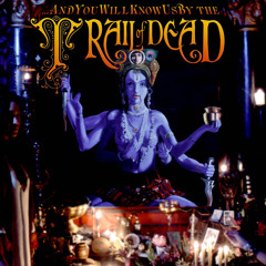 ...AND YOU WILL KNOW US BY THE TRAIL OF DEAD - Mistakes And Regrets