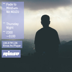 Rinse FM Podcast - Fade To Mind w/ NA NGUZU - 9th April 2015