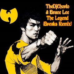 TheDjChorlo & Bruce Lee  - The Legend (Breaks Remix)