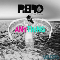 Piero Ft Melee - Anything (Original Mix) [Preview] **Out Now**