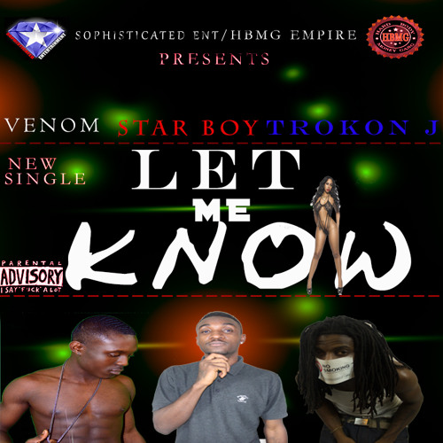 StarBoy Ft Venom & Trokon J - Let Me Kno (Produced by Erick Towerz)
