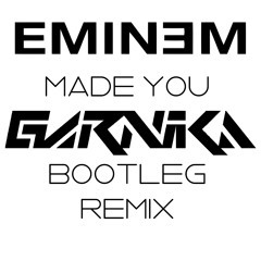 Eminem - Made You (Garnika Remix)