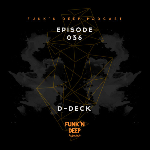Funk'n Deep Podcast 036 - D-Deck
