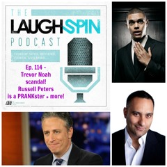 Ep 114 - Trevor Noah scandal! Russell Peters and more!