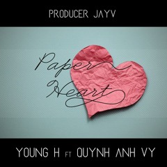 Paper Heart (remix) - Young H Ft Quynh Anh