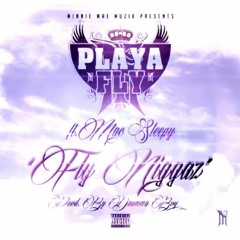 Playa Fly ft. Mac Sleepy - Fly Niggaz
