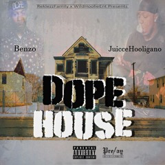 BENZO X JUICCE HOOLIGANO - DOPE HOUSE REMIX