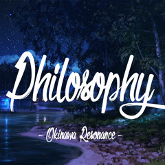 PH1LOSOPHY | Okinawa Resonance