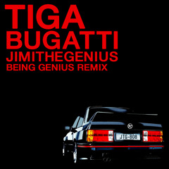 Bugatti (JimiTheGenius Being Genius Remix)