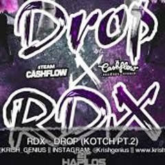 RDX - Drop (Kotch PT.2) (Intro Extended Dj Electrico)