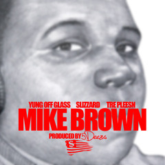 MikeBrown (produced by 5Deezus