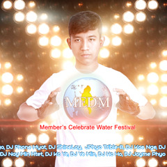 MyanmarEDM Member's Celebrate Water Festival By DJ Jayme Phyo