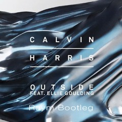 Calvin Harris- Outside Ft Ellie Goulding (Raym bootleg)