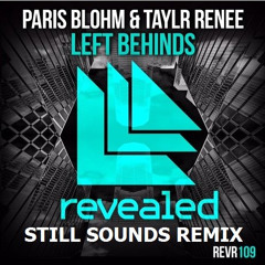 Paris Blohm & Taylr Renee - Left Behinds (Still Sounds Remix) **FREE DOWNLOAD**