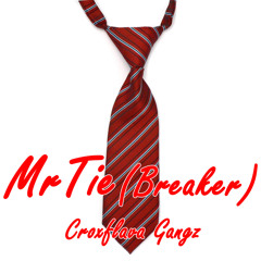 Croxflava Gangz - Mr. Tie (Breaker)