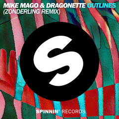 Mike Mago & Dragonette - Outlines (Zonderling Remix) [Free Download]