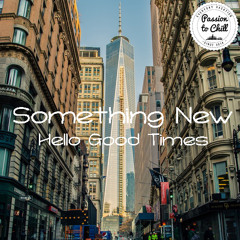 Something New - Hello Good Times (HQ free download)