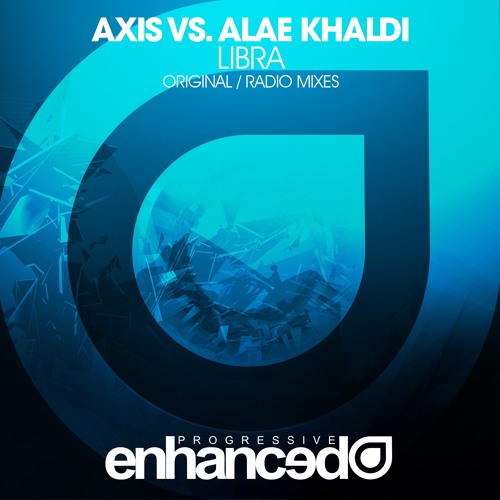 Axis vs. Alae Khaldi - Libra (Original Mix) [OUT NOW]