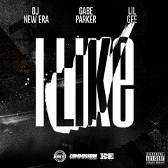 I Like By Gabe Parker x Lil Gee