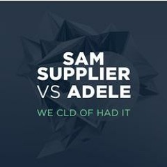 ADELE vs SAM SUPPLIER 'We Cld Of Had It' (N17 Refix)
