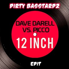 Dave Darell vs Picco - 12 Inch (Dirty Basstardz edit)