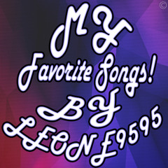 My Favorite Songs!!