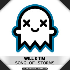 Will & Tim - Song Of Storms [Kill The Copyright FREE RELEASE]
