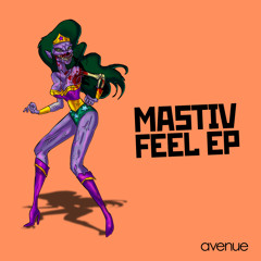 Mastiv - Feel (Original Mix)