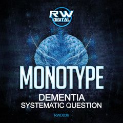 Monotype - Dementia / Systematic Question