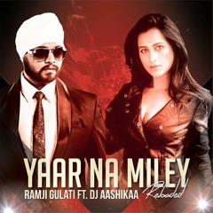 Yaar Na Mile Reloaded | Ramji Gulati Ft Aashikaa