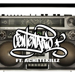 Centenario Barrio Ft. Achetekillz - Inspiración