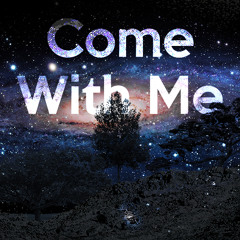 Come With Me - (Prod. Jordan Esau)