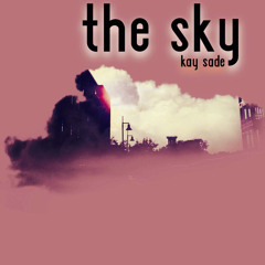 Kay Sade - The Sky