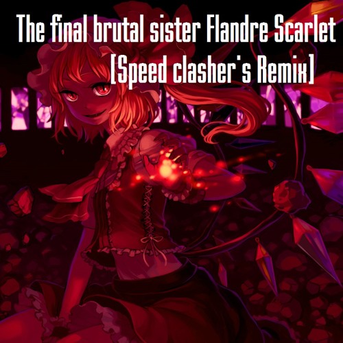 Stream 最終鬼畜妹フランドール S Speedclasher S Remix By ばれりん Listen Online For Free On Soundcloud Stream 最終鬼畜妹フランドール S Speedclasher S Remix By ばれりん Listen Online For Free On Soundcloud