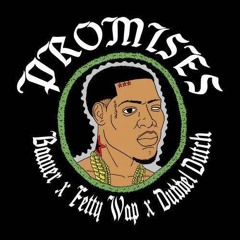 Baauer X Fetty Wap X Dubbel Dutch - Promises