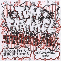 Tom Frankel - Trickbaby (Ben Grunnell's Tricked Out Rework)