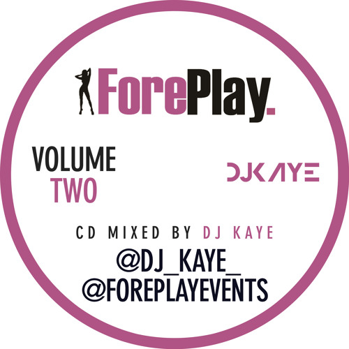 Forplay Volume 2 Mixed by DJ Kaye