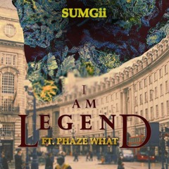I Am Legend. ft Phaze What