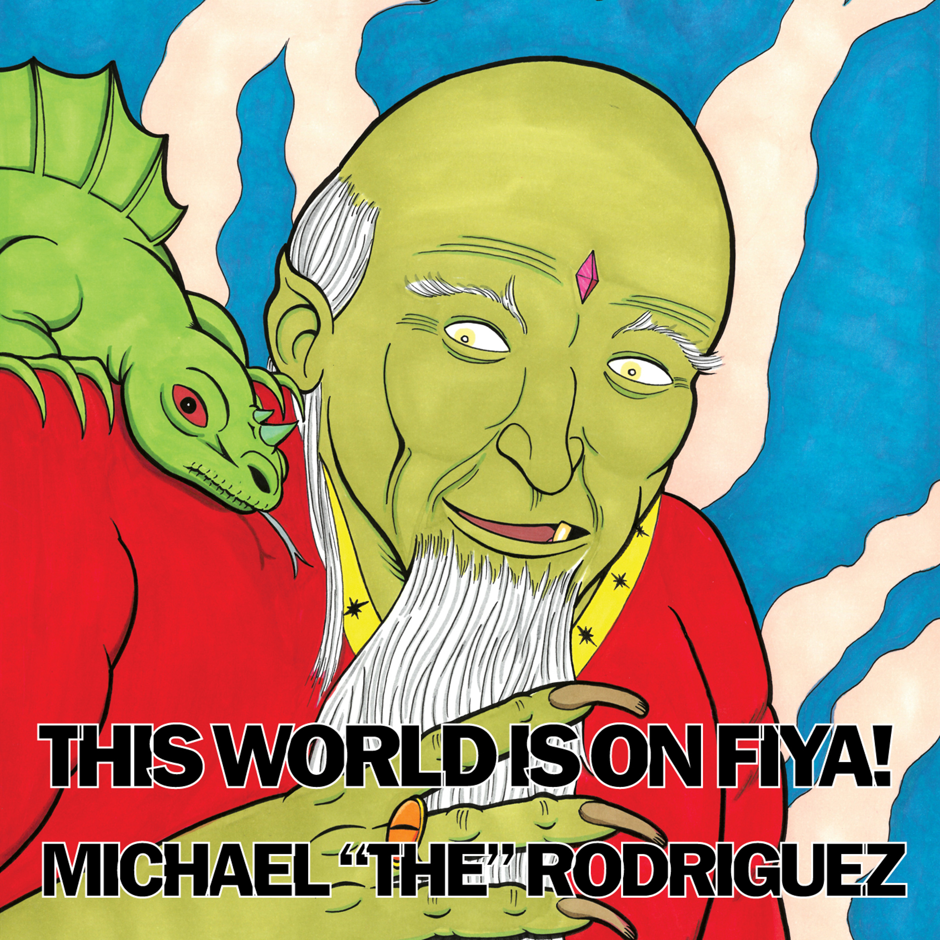 EPISODE 12 - THIS WORLD IS ON FIYA WITH MICHAEL RODRIGUEZ episode artwork