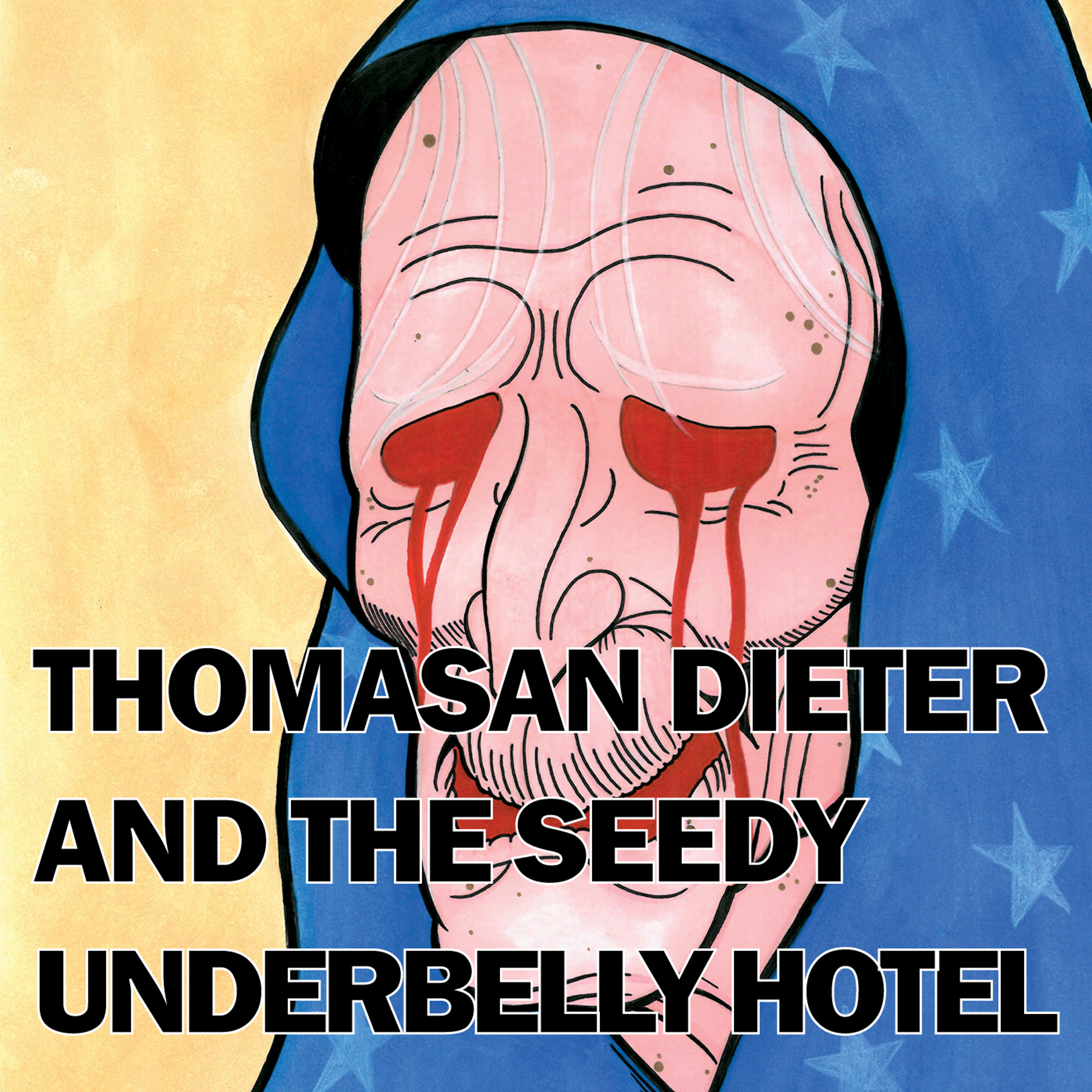 EPISODE 5 -THOMAS DIETER AND THE SEEDY UNDERBELLY HOTEL episode artwork