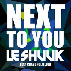 Le Shuuk feat. Chase Holfelder - Next To You (Radio Mix) WORLDCLUBDOME ANTHEM 2015